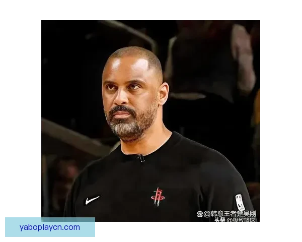 弗朗西斯称乌度卡为火箭注入强硬与坚韧 现有阵容下已展现出色执教能力